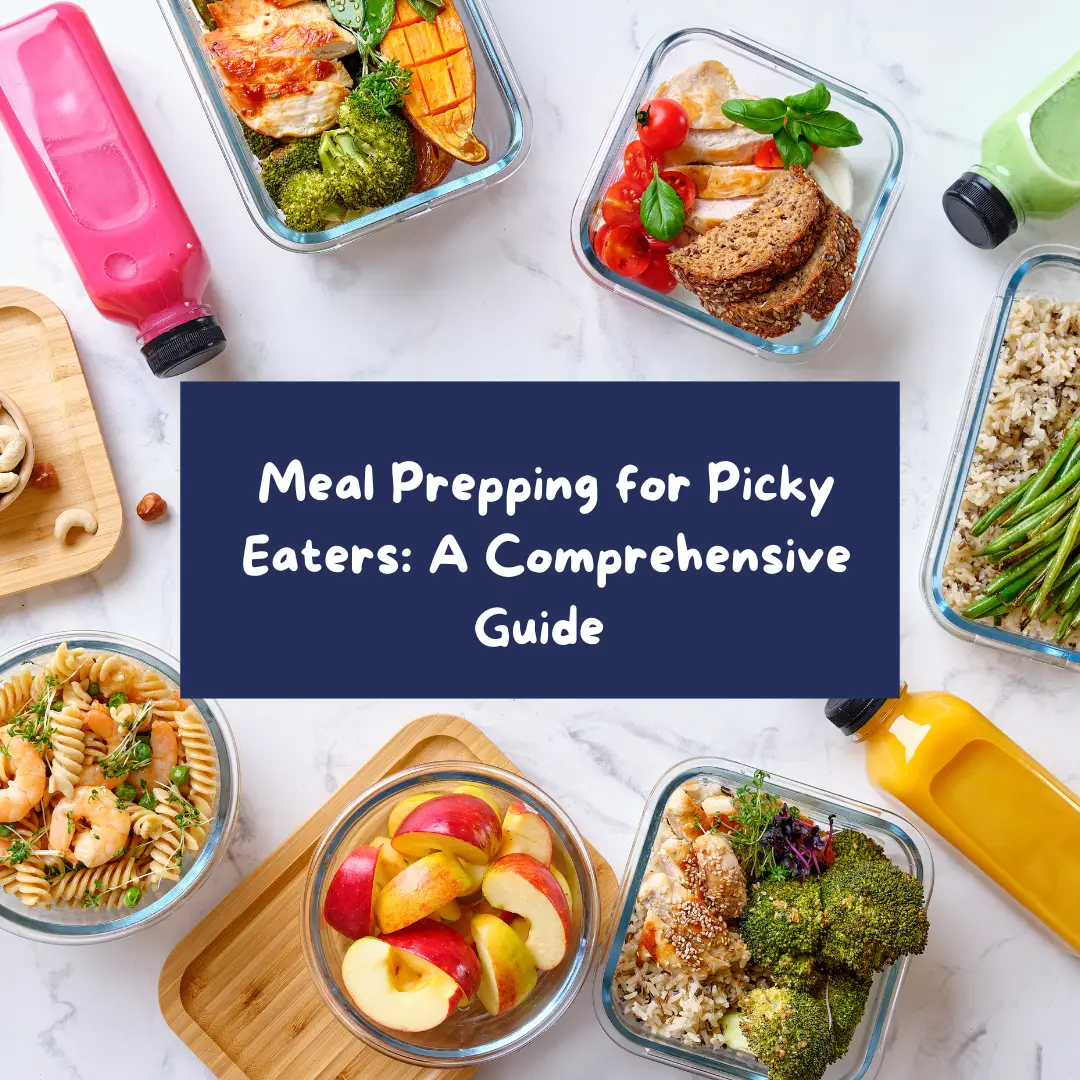 Meal prepping for picky eaters