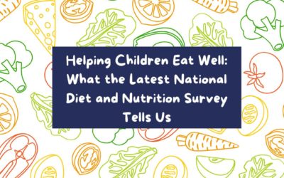 Helping Children Eat Well: What the Latest National Diet and Nutrition Survey Tells Us