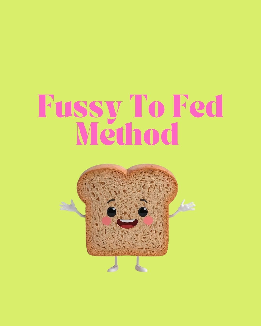 The Fussy To Fed Method